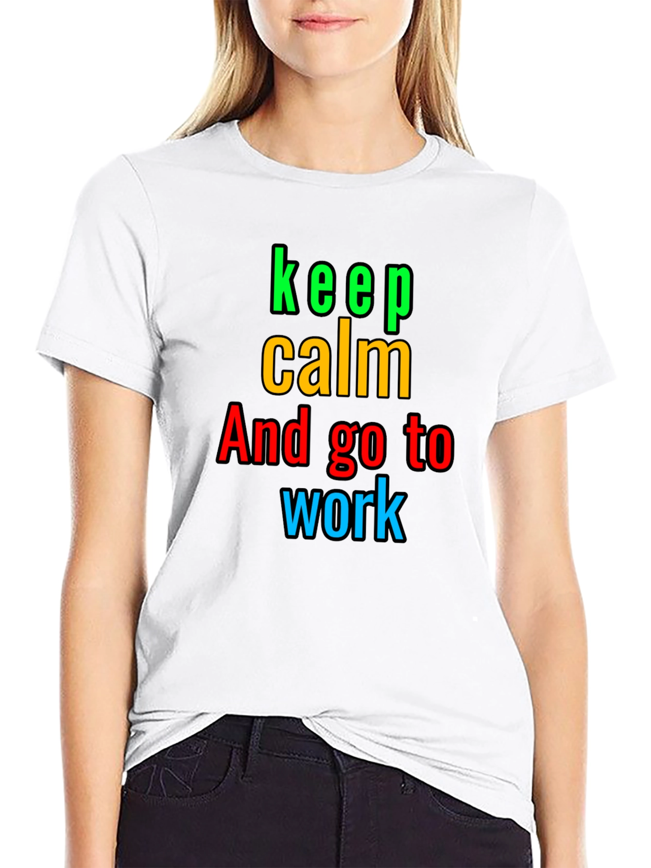 Keep Calm And Go to Work T-Shirt