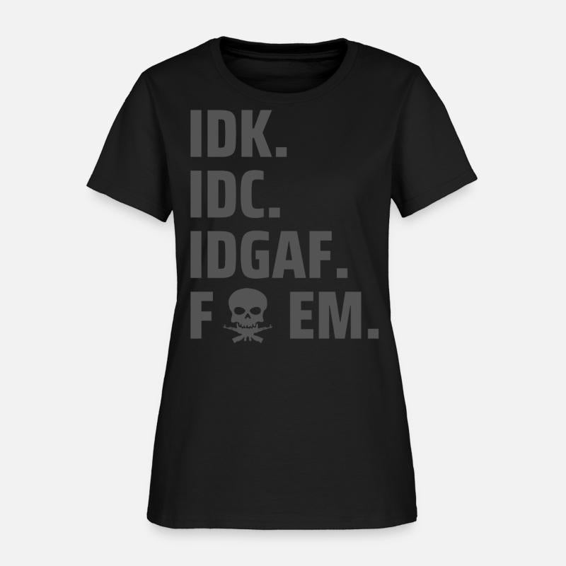 IDK IDC IDGAF Fuck EM | Skull Cross Guns