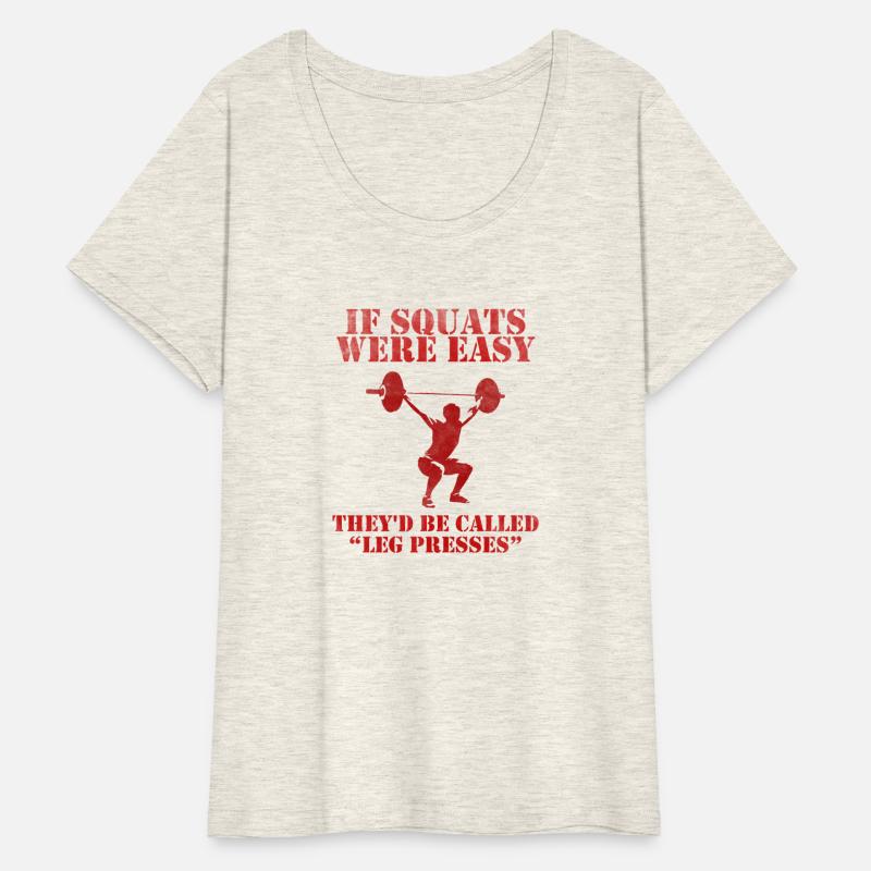 If squats were easy they'd be called leg presses