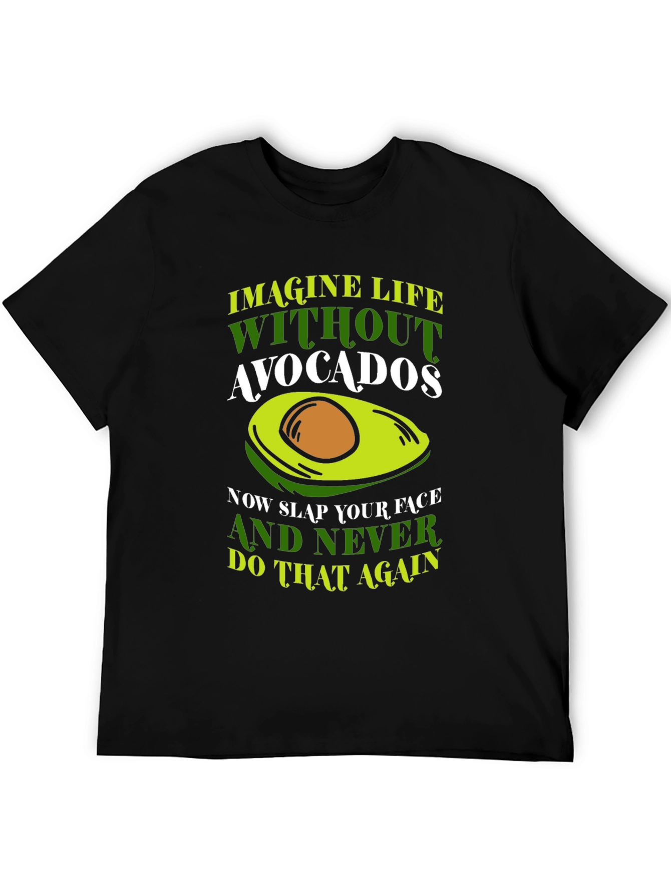 Avocado Lovers T-Shirt: Imagine Life Without Avocados