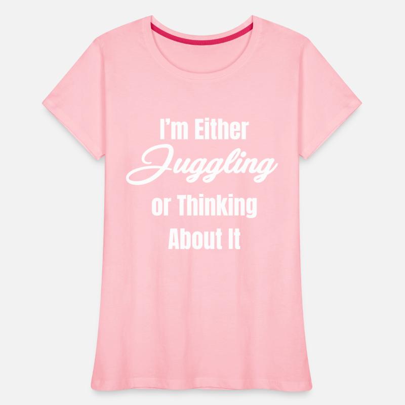 I'm Either Juggling Or Thinking About It Jugglers