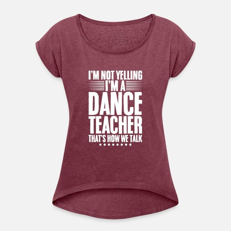 I'm Not Yelling, I'm A Dance Teacher 1