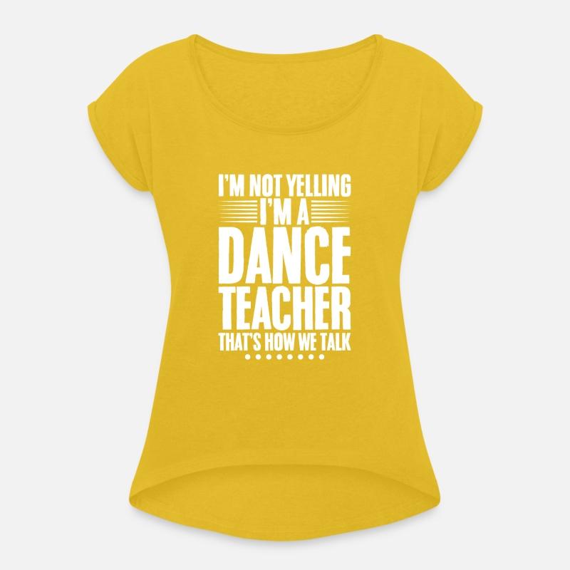 I'm Not Yelling, I'm A Dance Teacher 1