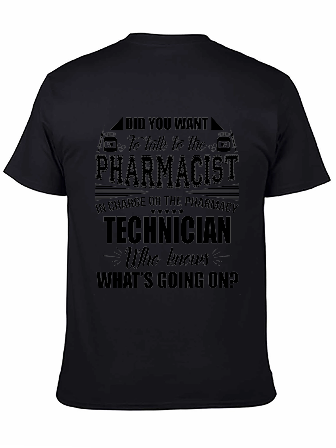 Pharmacist Technician Humor T-Shirt