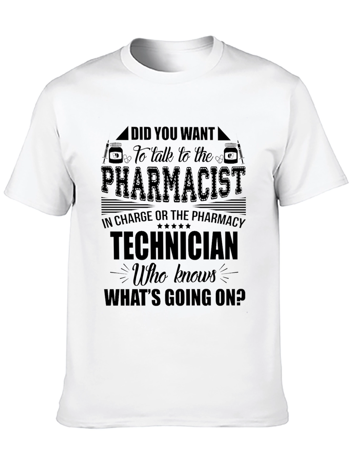 Pharmacist Technician Humor T-Shirt