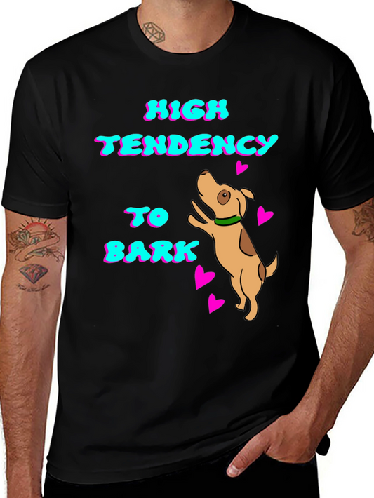 High Tendency to Bark Dog T-Shirt