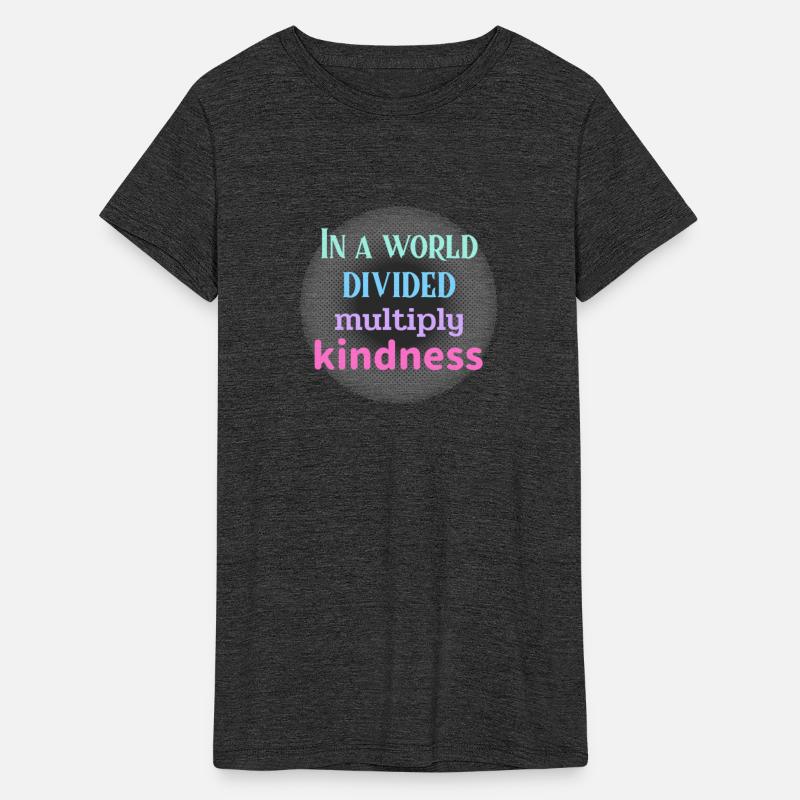 In A World Divided Multiply Kindness.