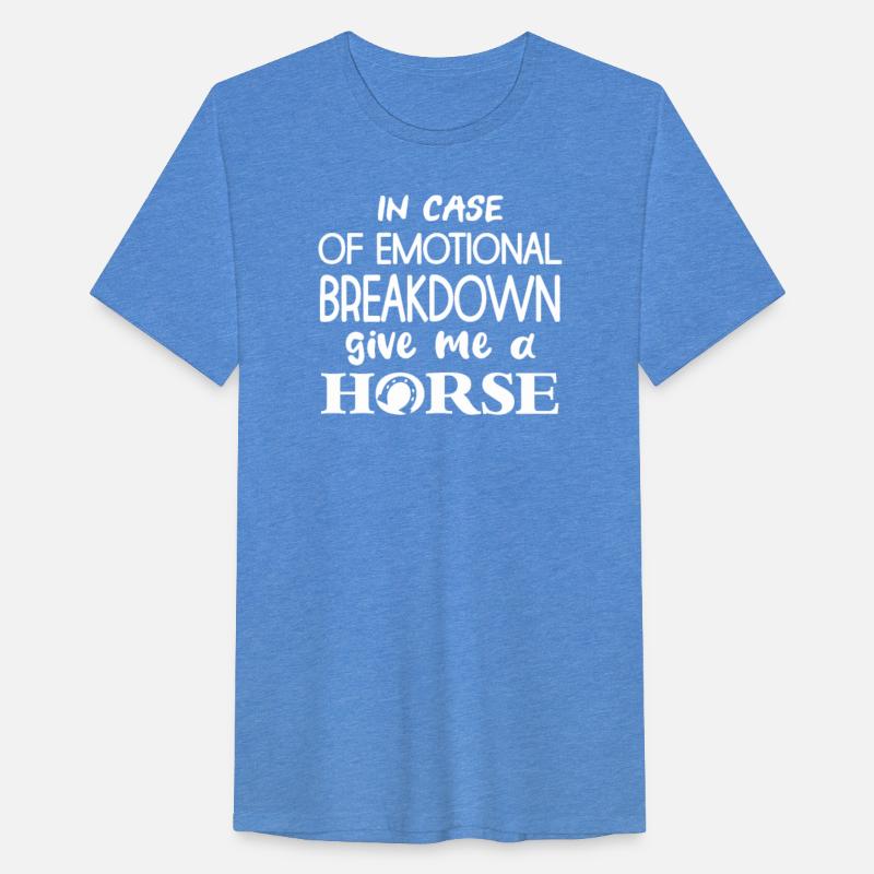 in case of emotional breakdown give me a horse