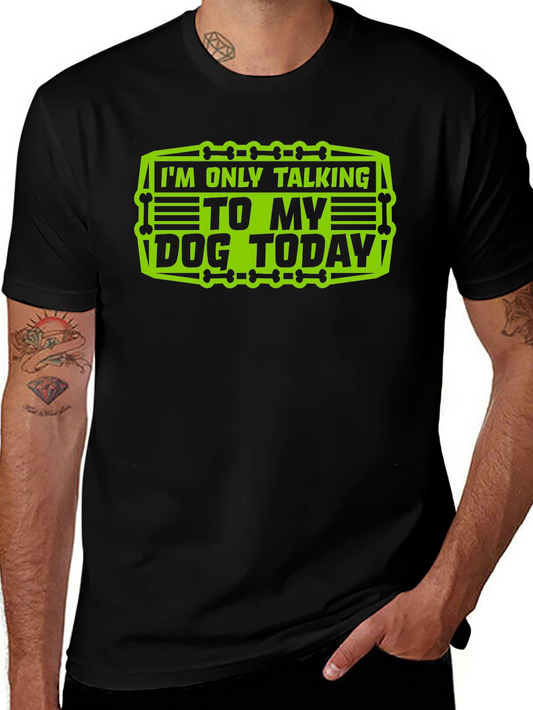 Dog Lover T-Shirt: Talking To My Dog Today Graphic Tee