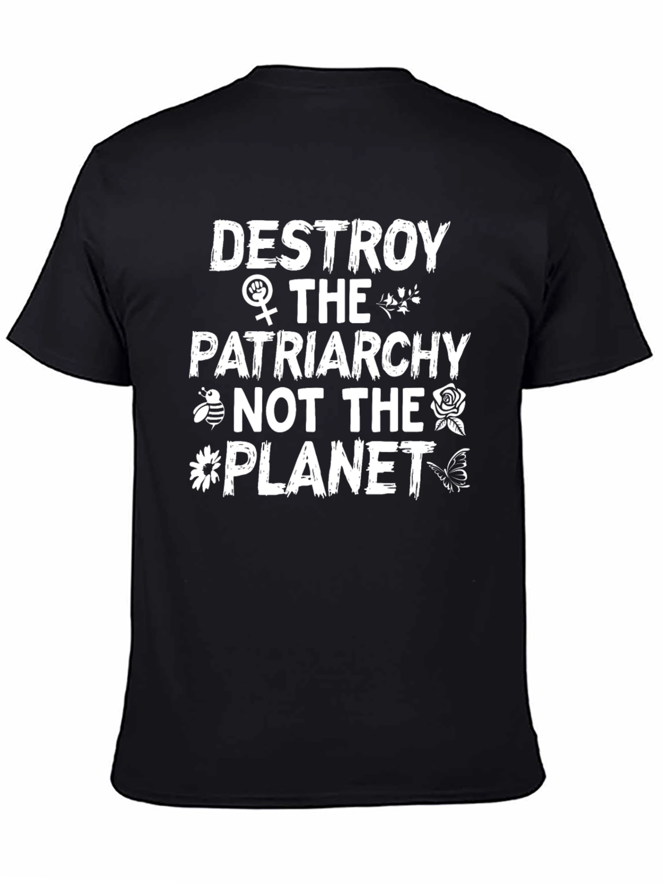 Destroy Patriarchy Not the Planet T-Shirt