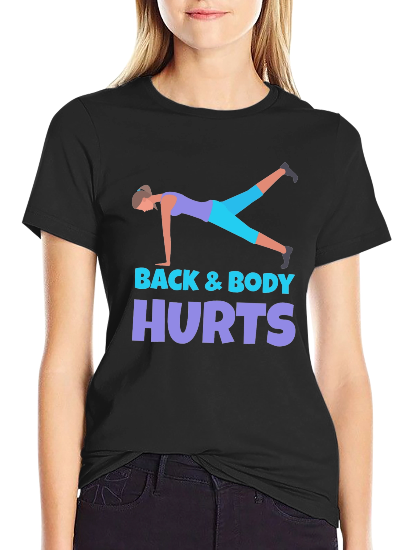 Back & Body Hurts Workout T-Shirt