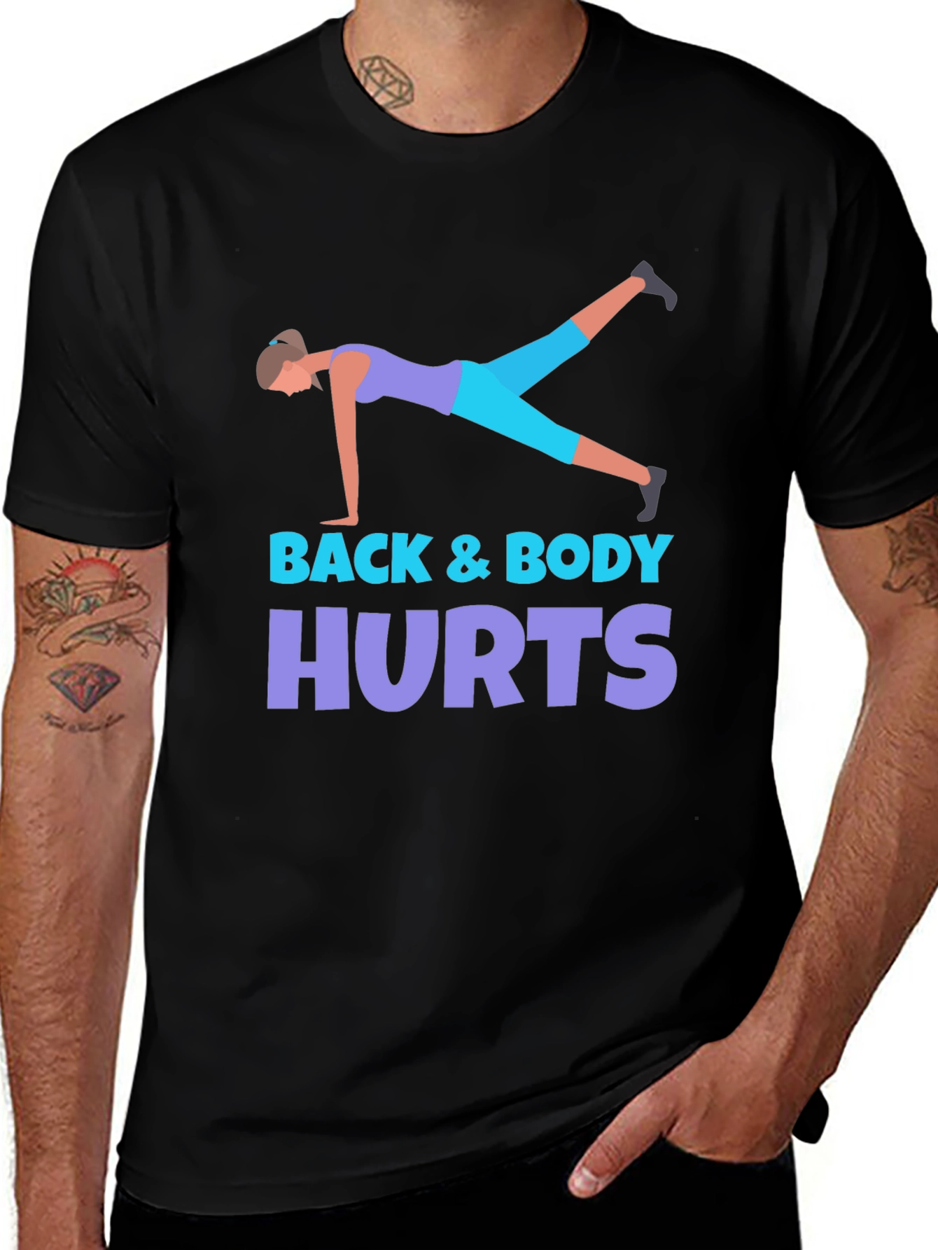 Back & Body Hurts Workout T-Shirt