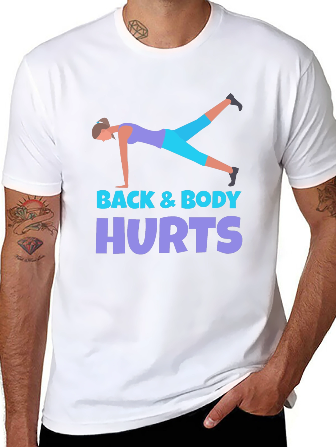 Back & Body Hurts Workout T-Shirt
