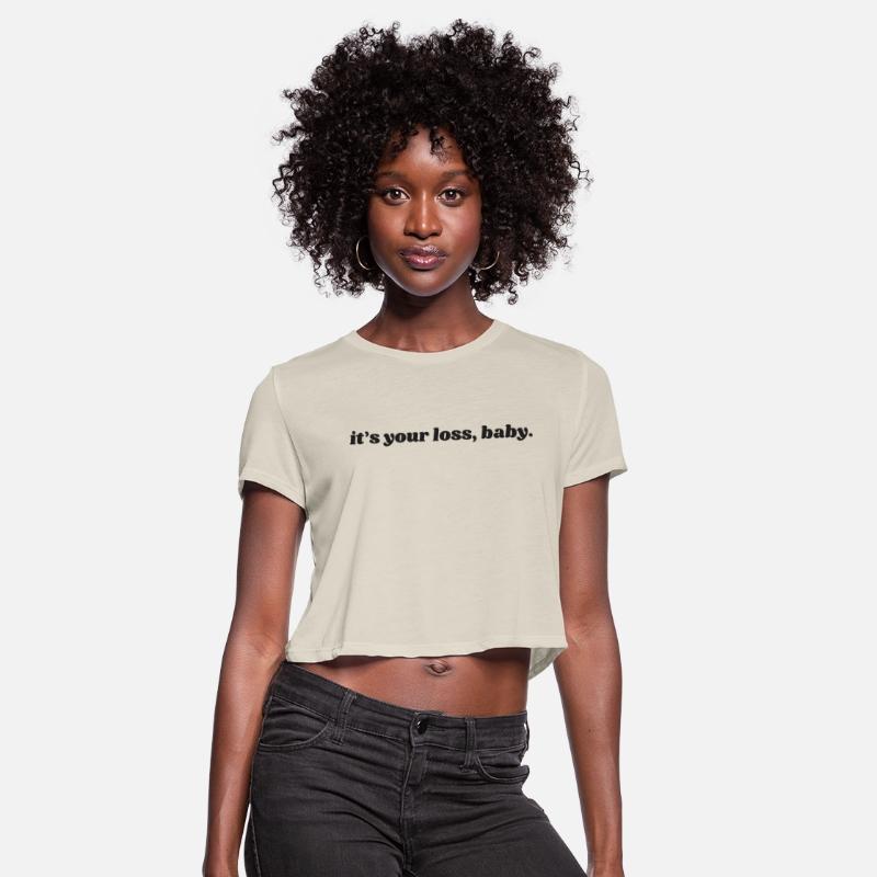 It's Your Loss Babe Funny and Sassy Statement