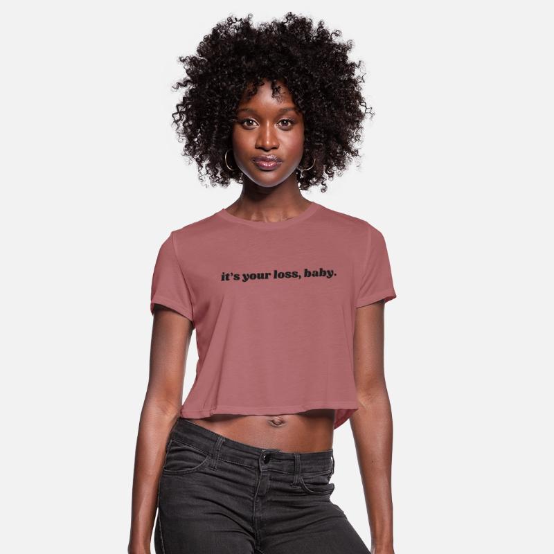 It's Your Loss Babe Funny and Sassy Statement