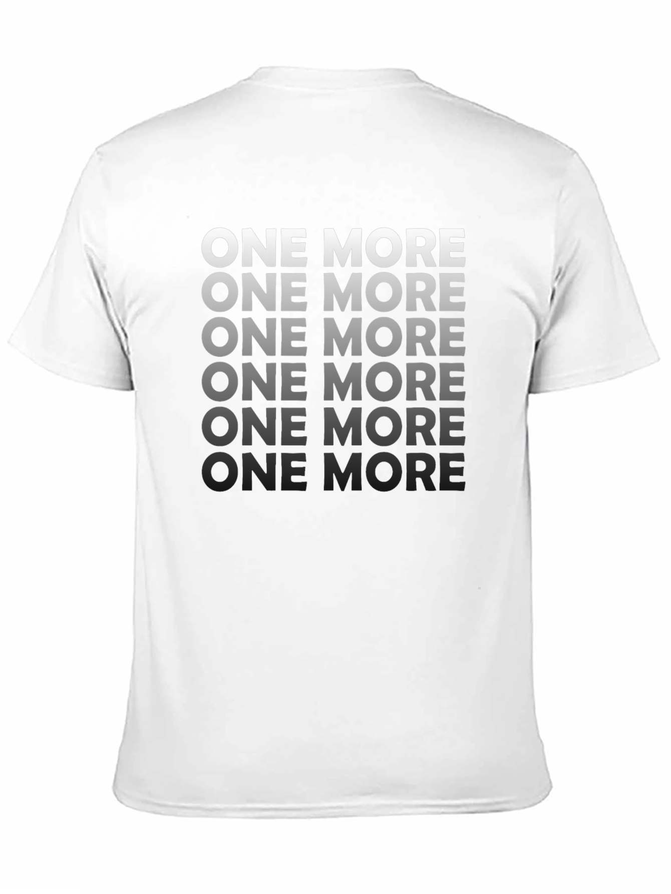 One More Motivational Graphic T-Shirt