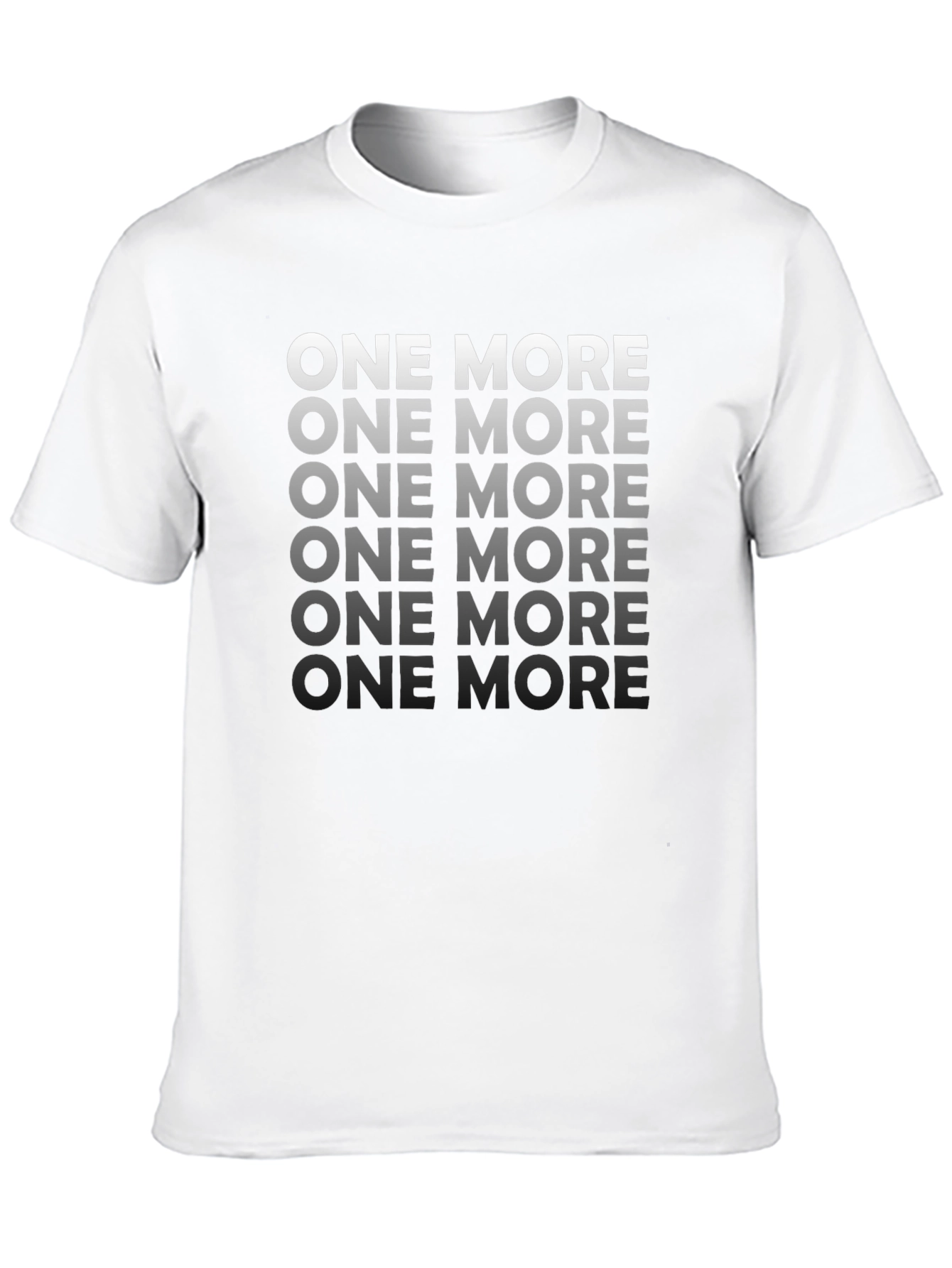 One More Motivational Graphic T-Shirt