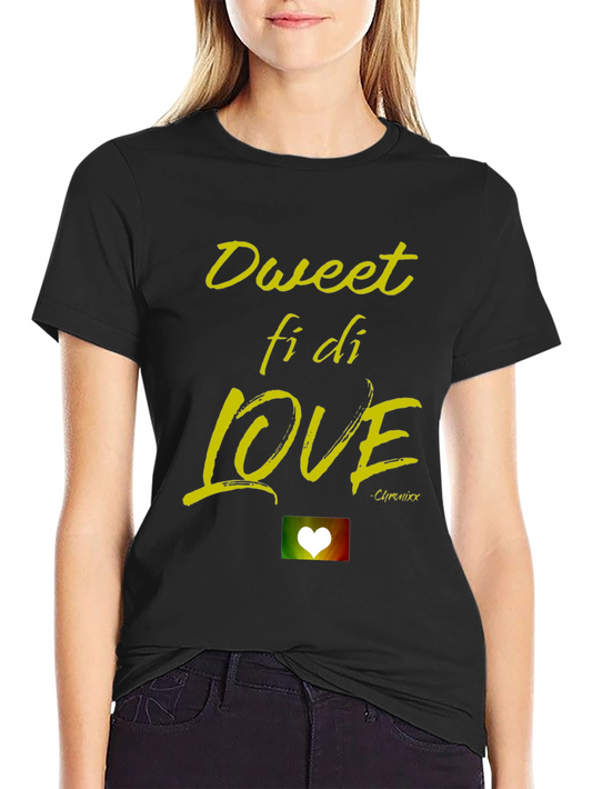 Dweet Fi Di Love T-Shirt - Reggae Inspired Design