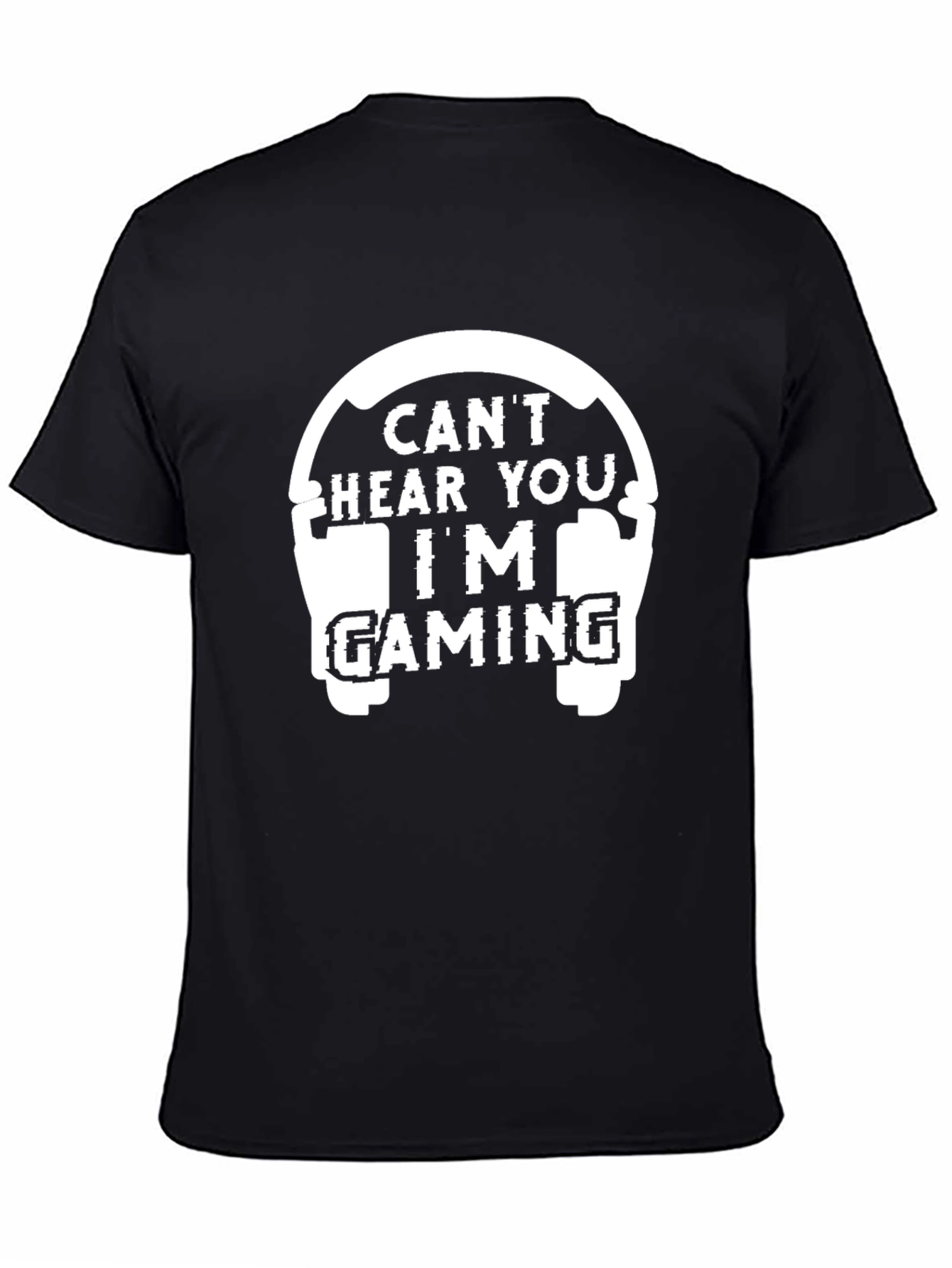Cant Hear You Im Gaming T-Shirt - Gamer Tee