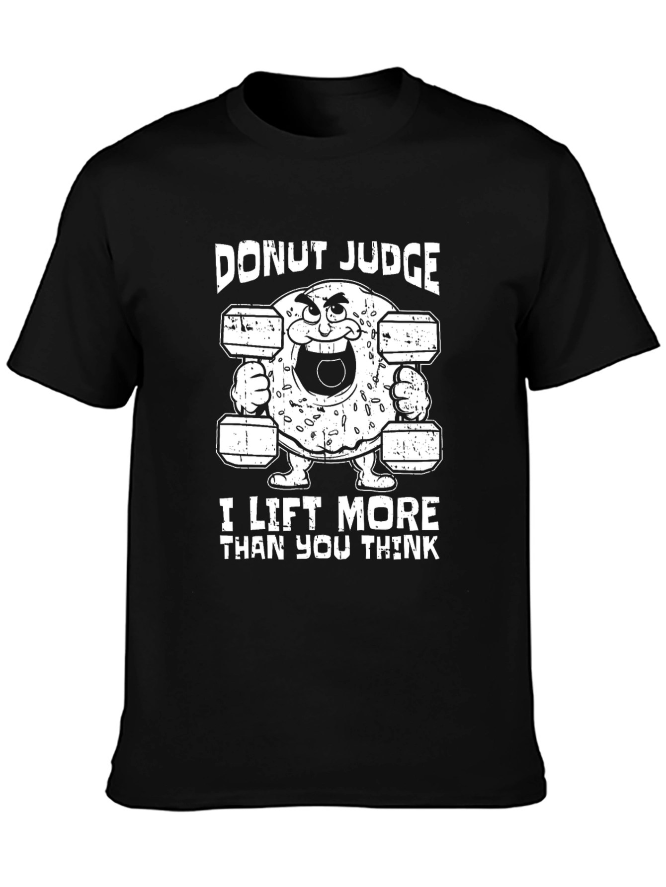 Donut Judge I Lift More Funny T-Shirt