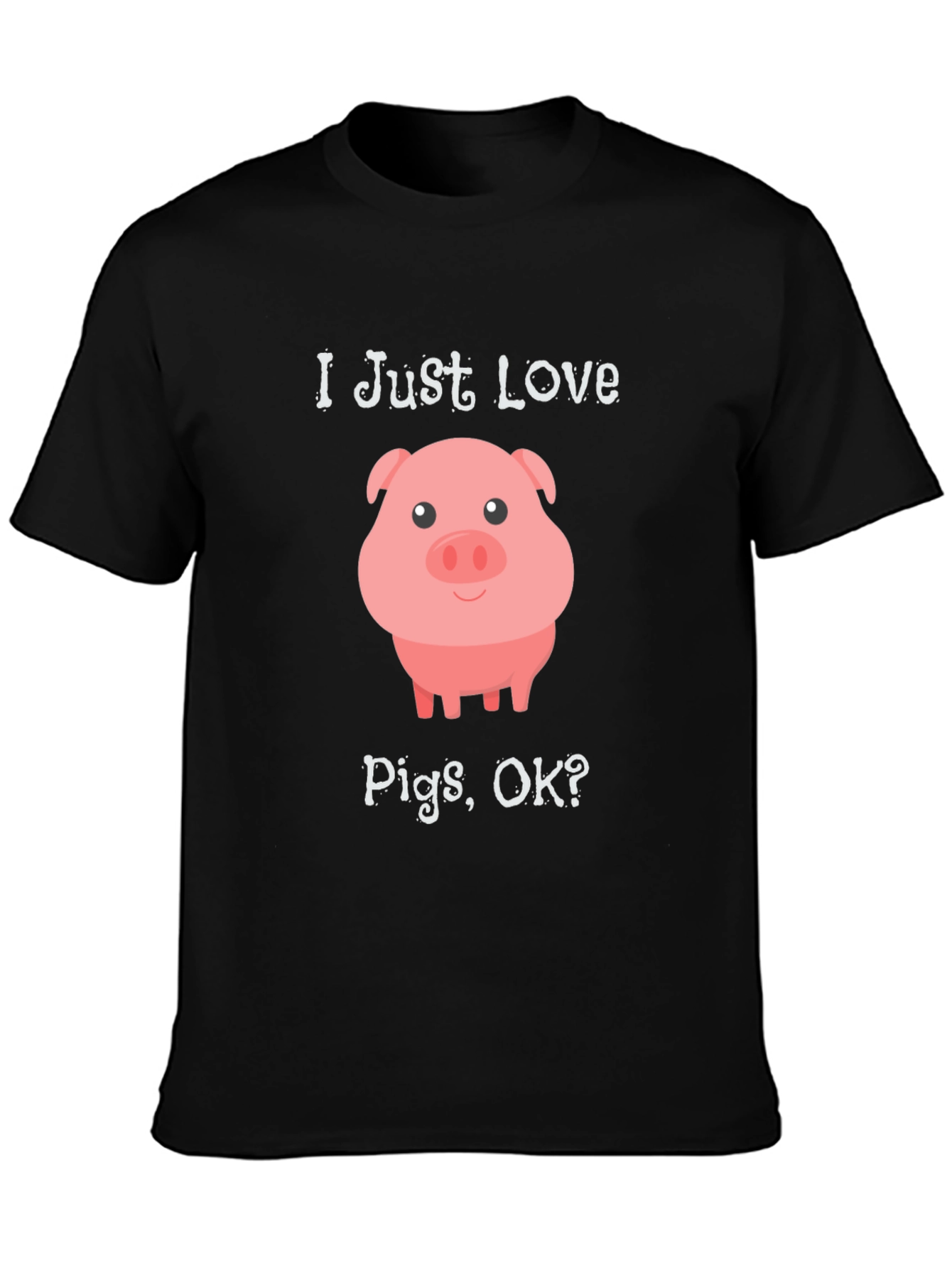I Just Love Pigs OK? Black T-Shirt