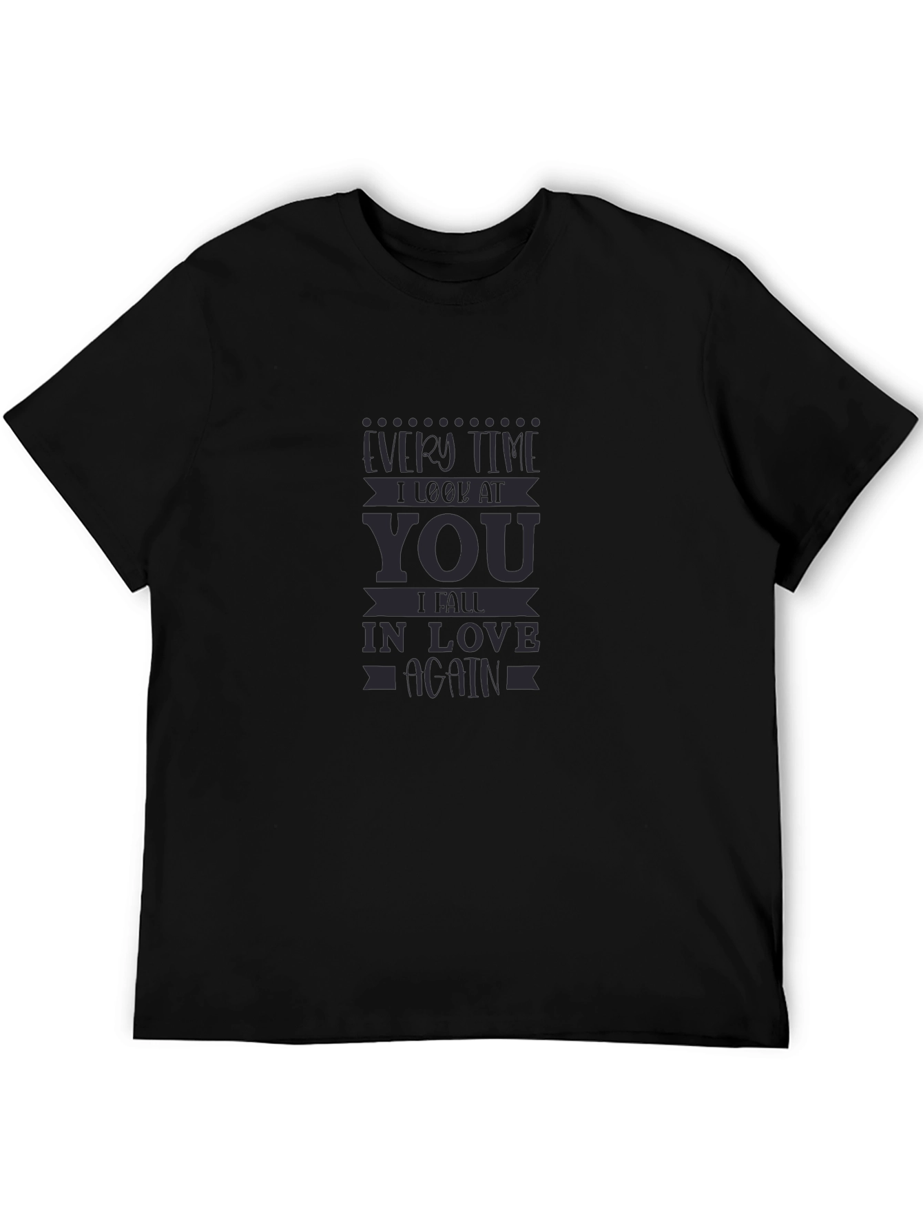 Every Time I Look At You T-Shirt