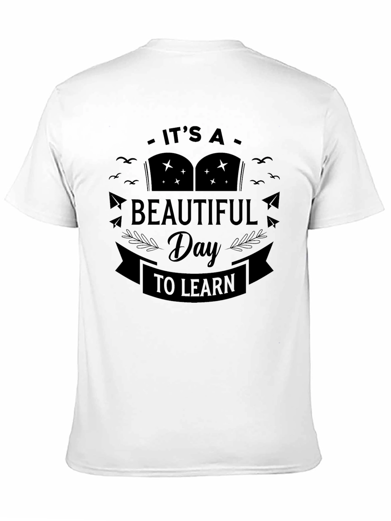 Its A Beautiful Day To Learn Black T-Shirt
