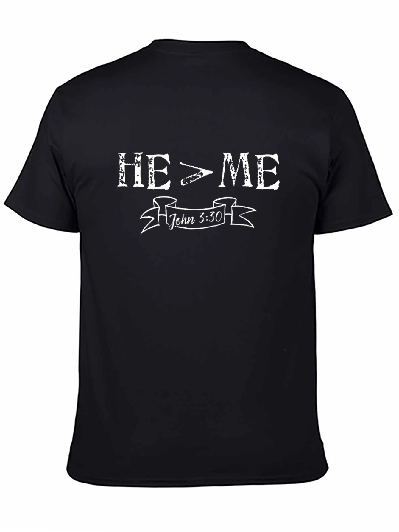 He Is Greater Than Me John 3:30 T-Shirt