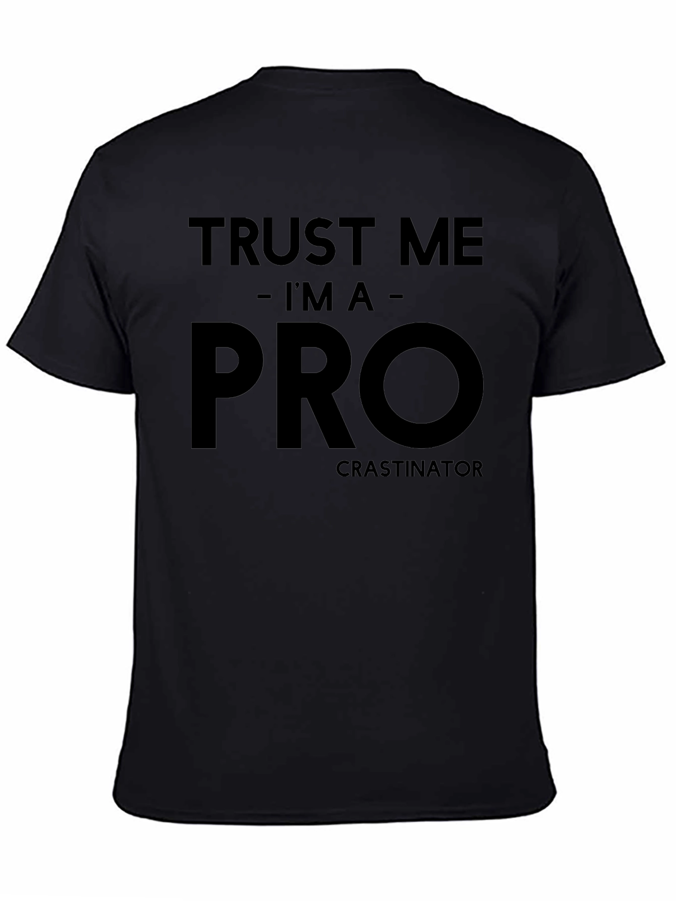 Trust Me Im A Procrastinator Graphic T-Shirt