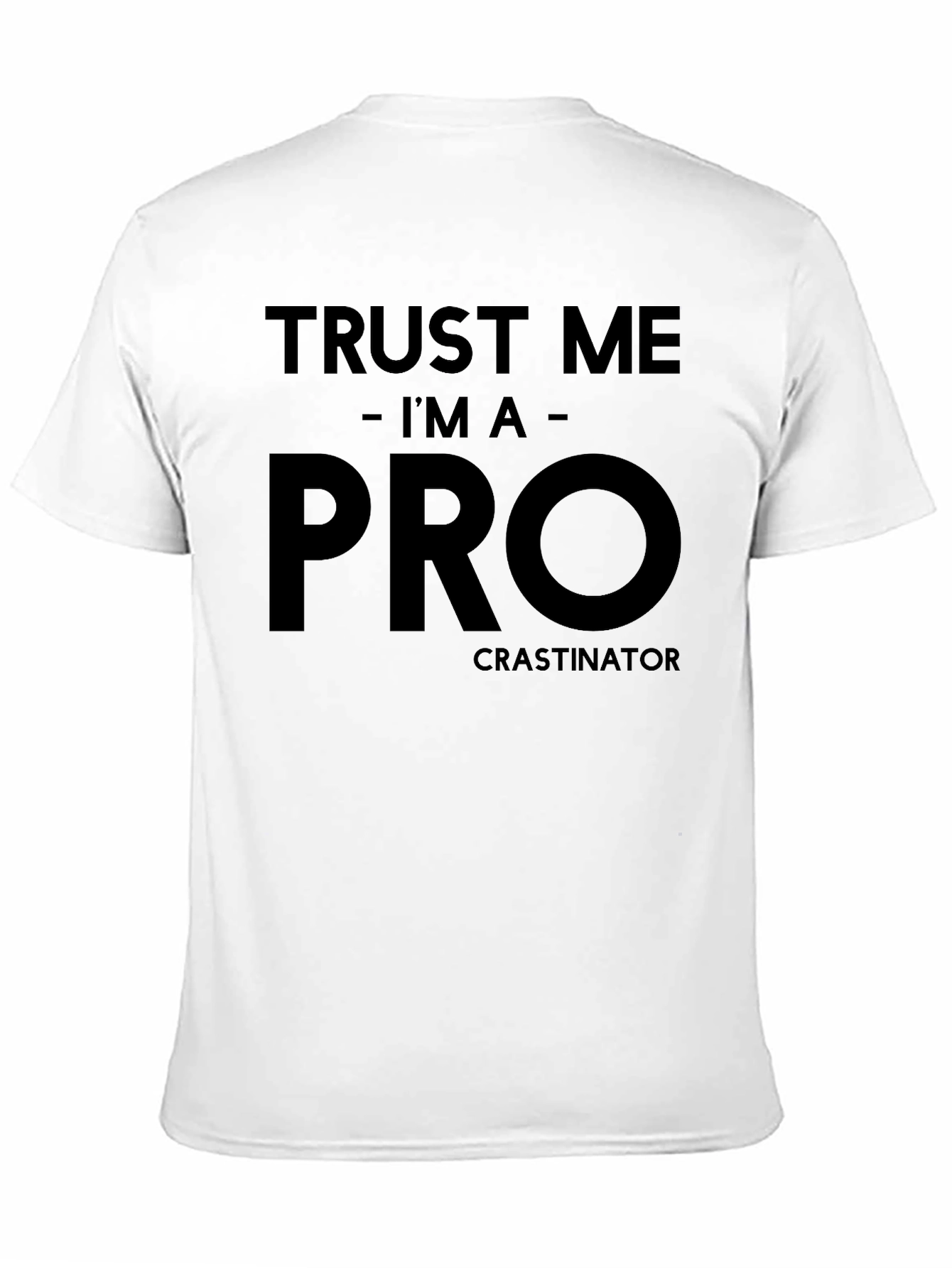 Trust Me Im A Procrastinator Graphic T-Shirt
