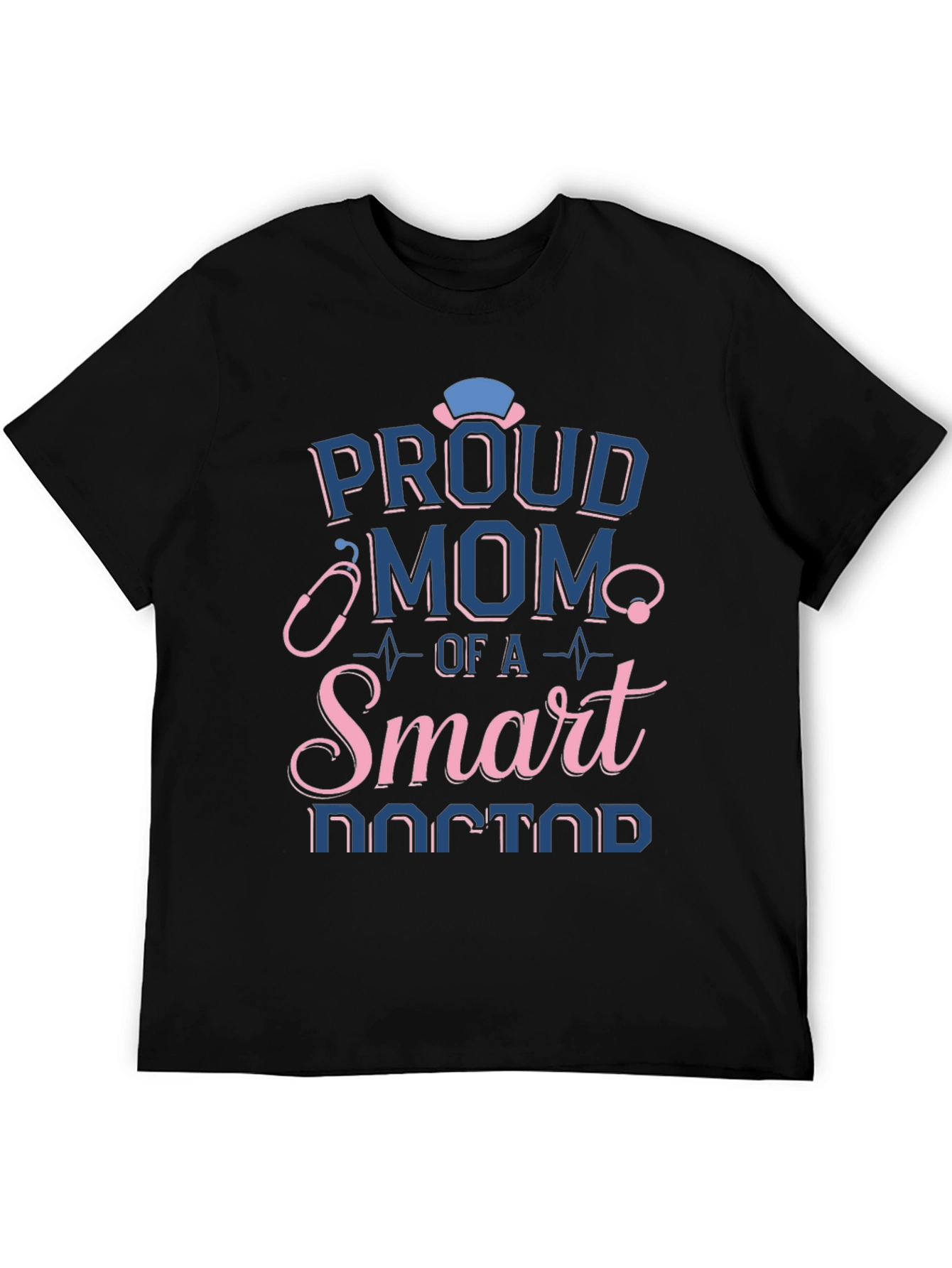 Proud Mom of a Smart Doctor T-Shirt