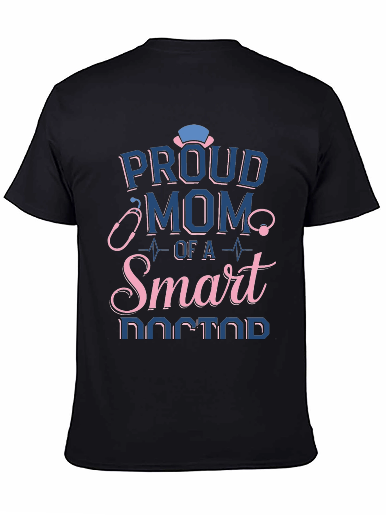 Proud Mom of a Smart Doctor T-Shirt