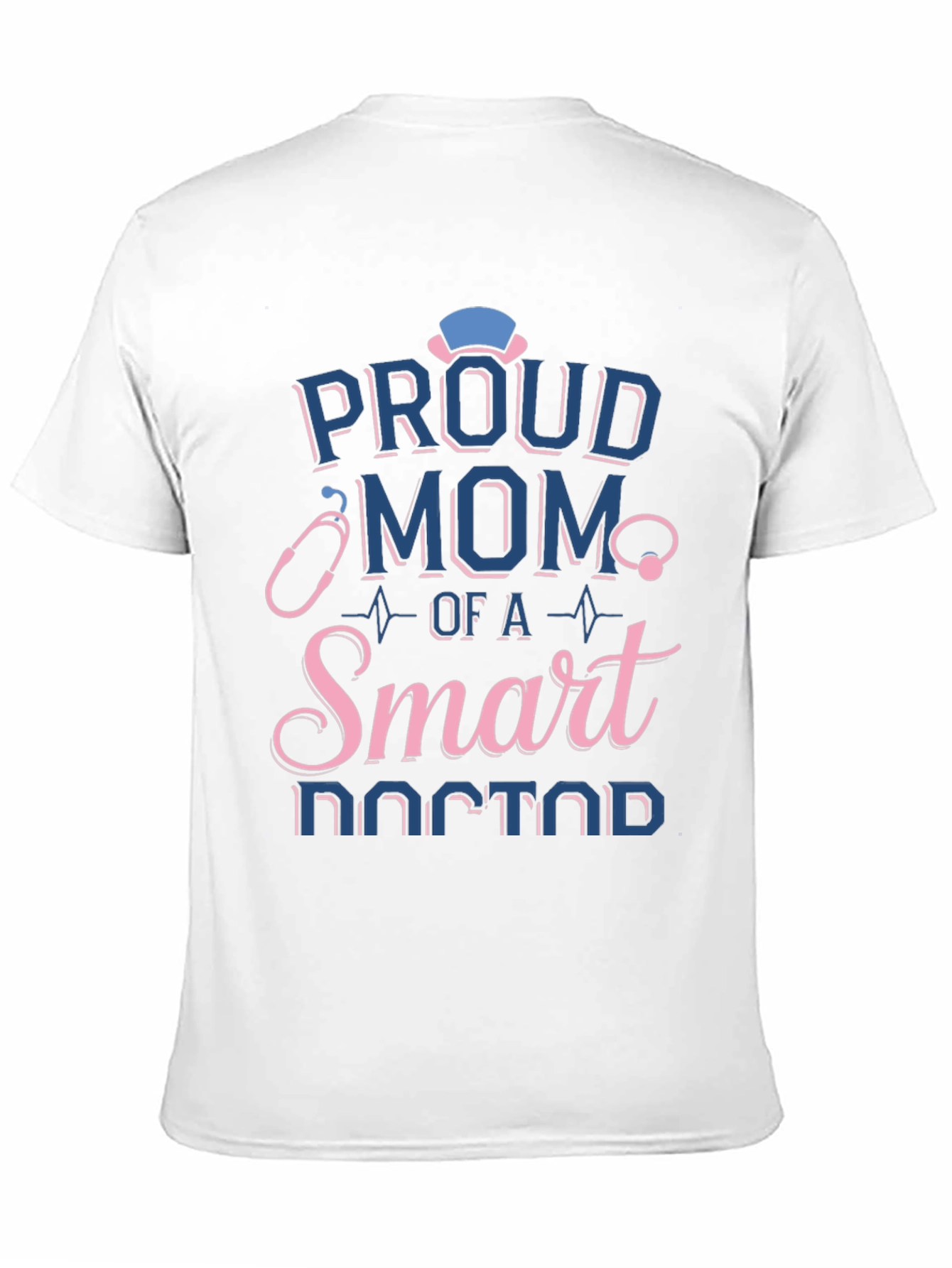Proud Mom of a Smart Doctor T-Shirt