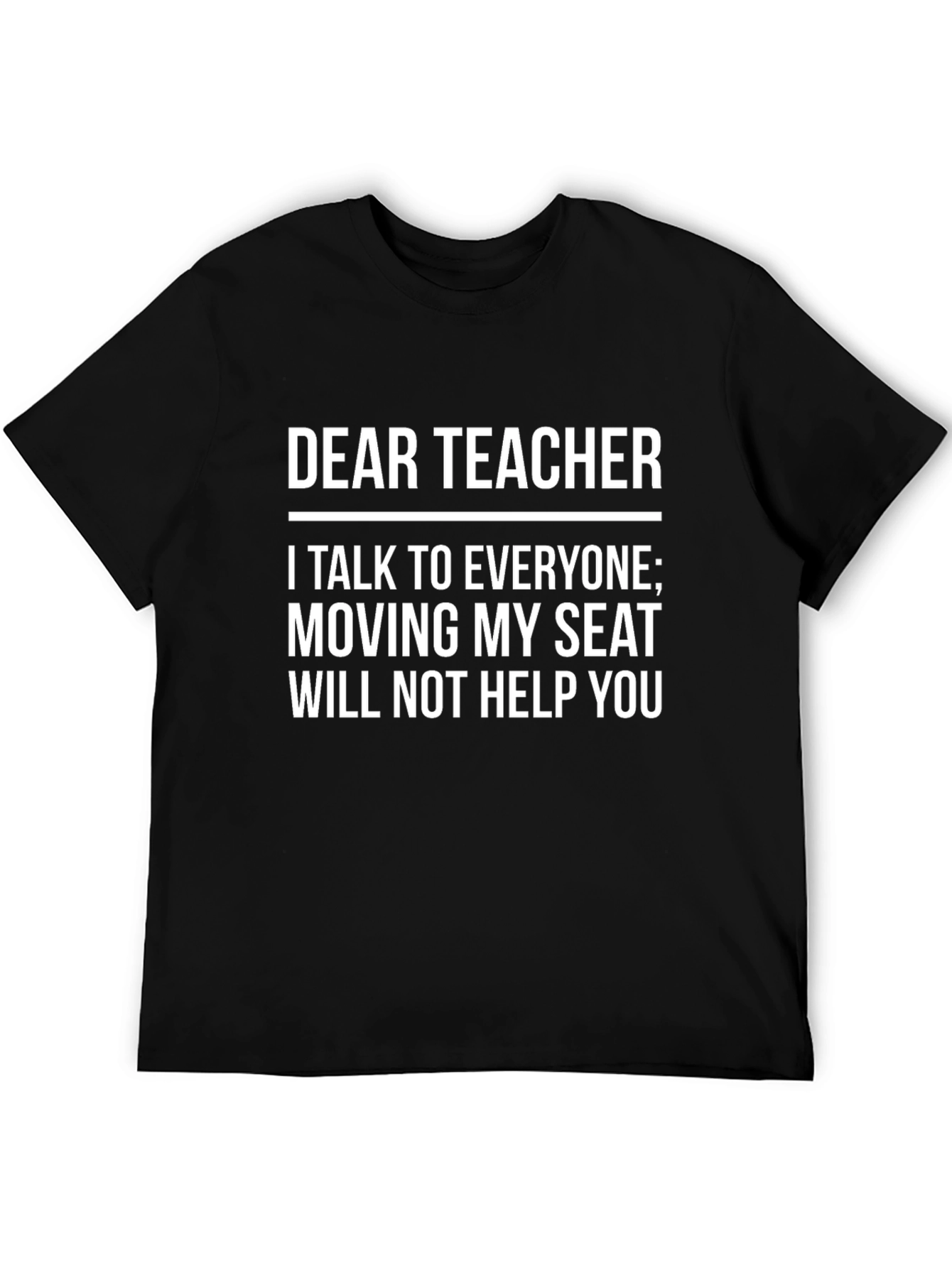 Dear Teacher T-Shirt - Funny Student Slogan Tee