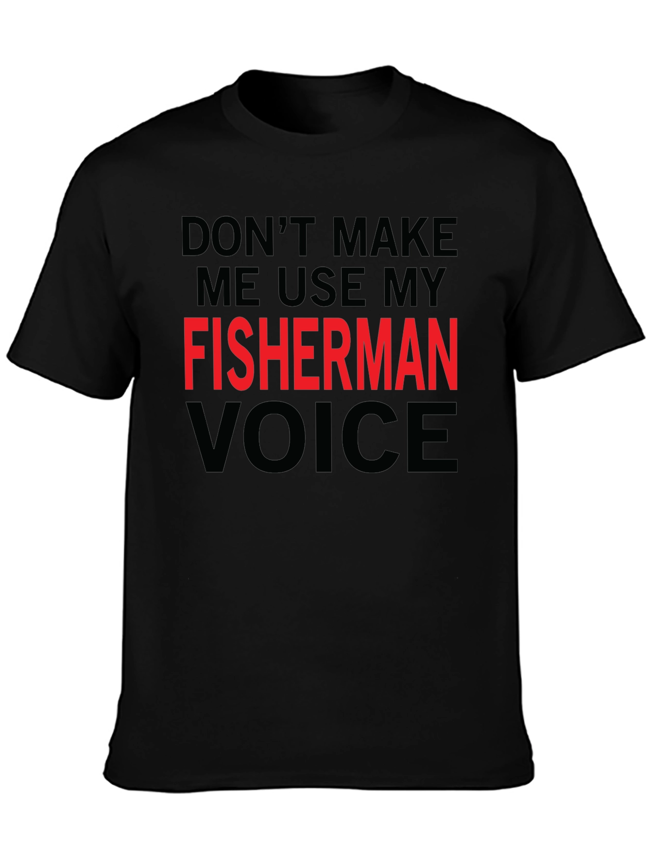 Fisherman Voice T-Shirt - Funny Fishing Graphic Tee