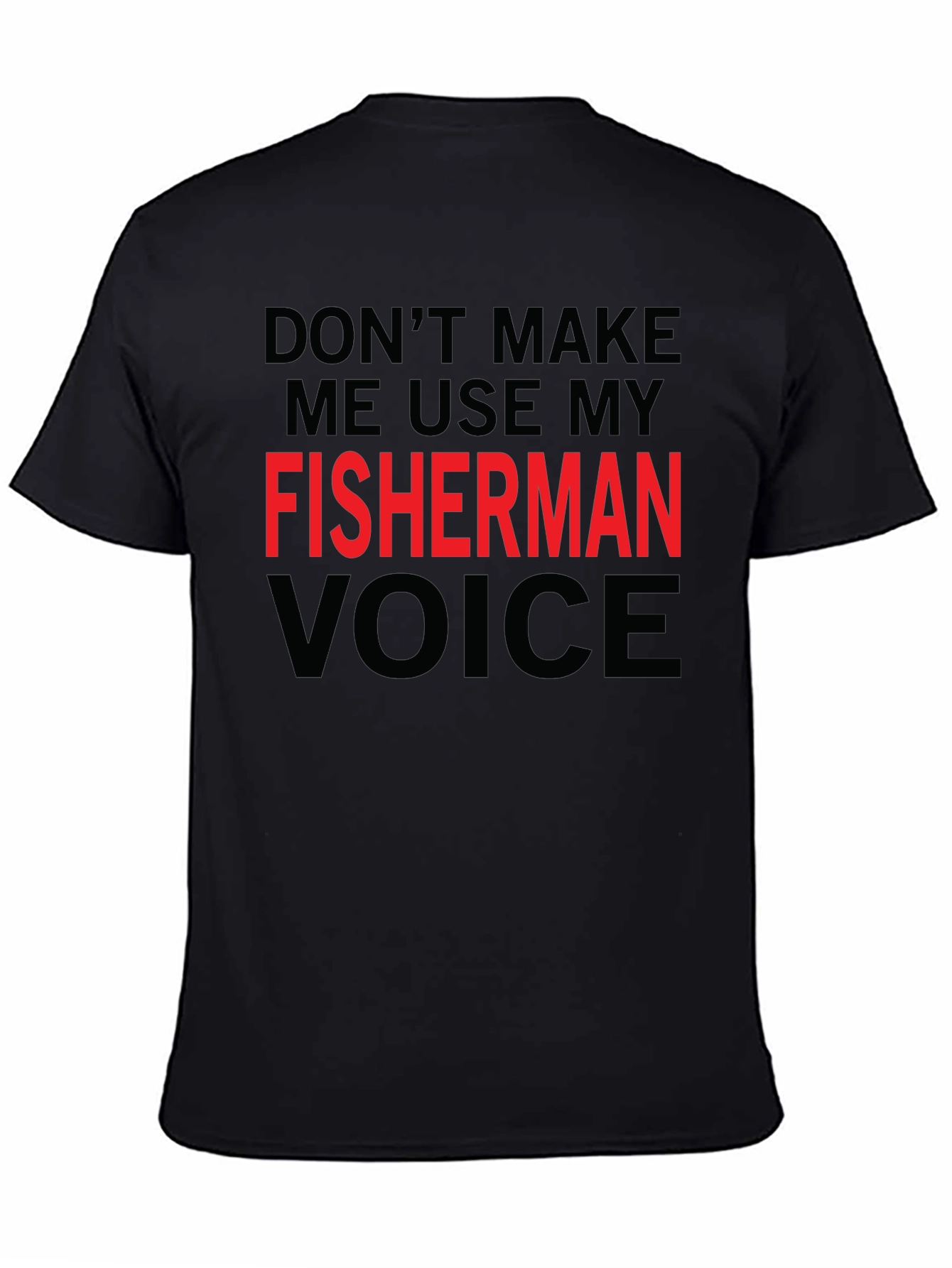 Fisherman Voice T-Shirt - Funny Fishing Graphic Tee