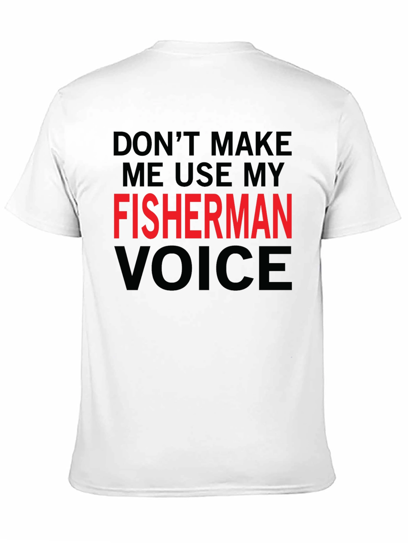 Fisherman Voice T-Shirt - Funny Fishing Graphic Tee