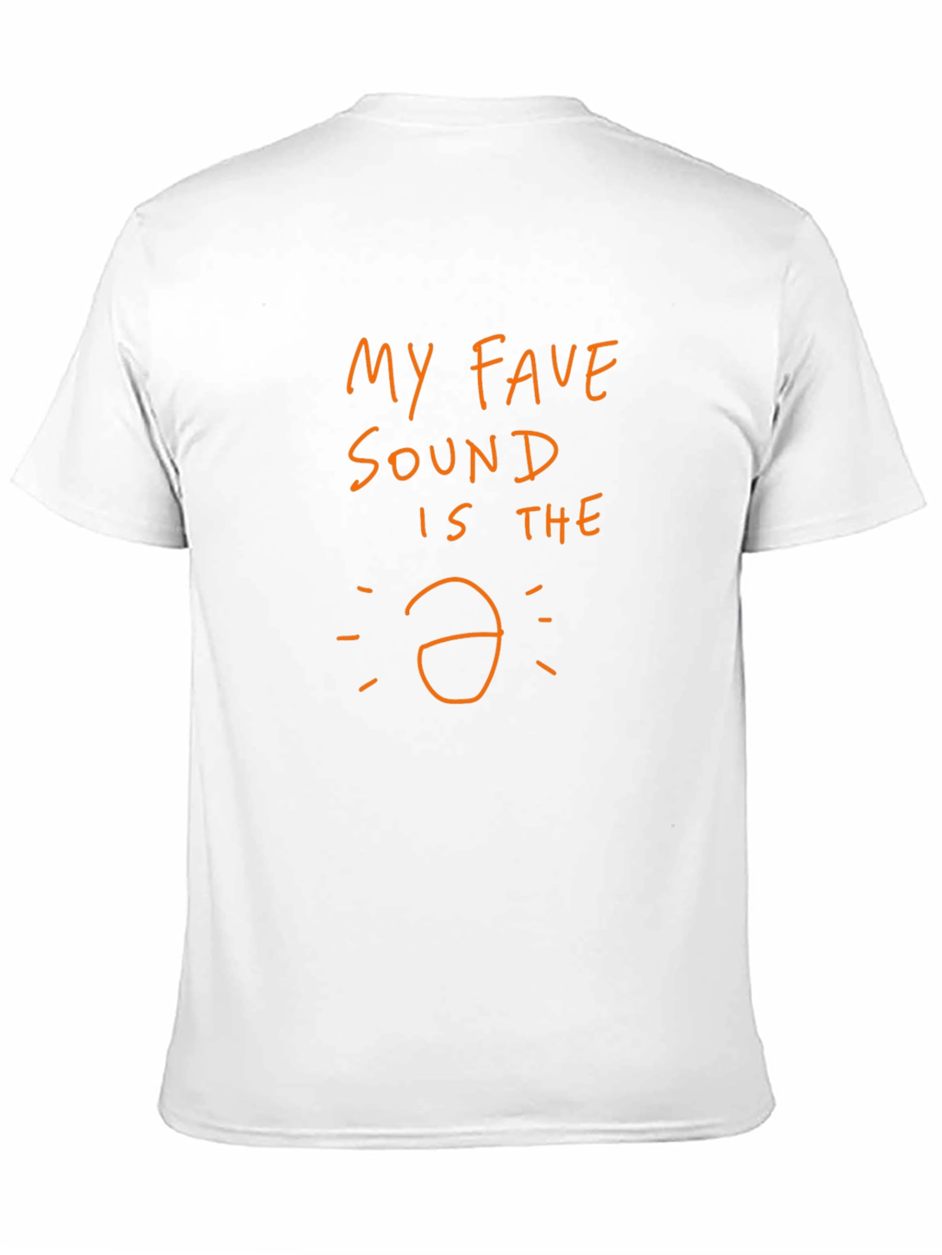 My Fave Sound Is the O T-Shirt