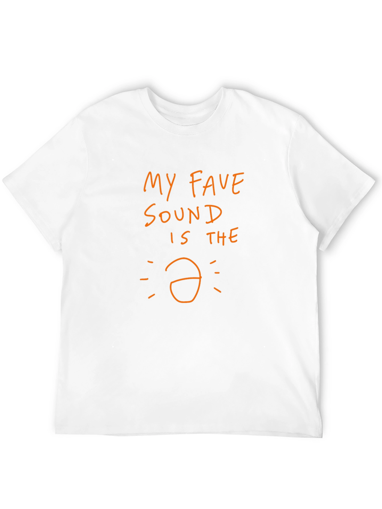 My Fave Sound Is the O T-Shirt