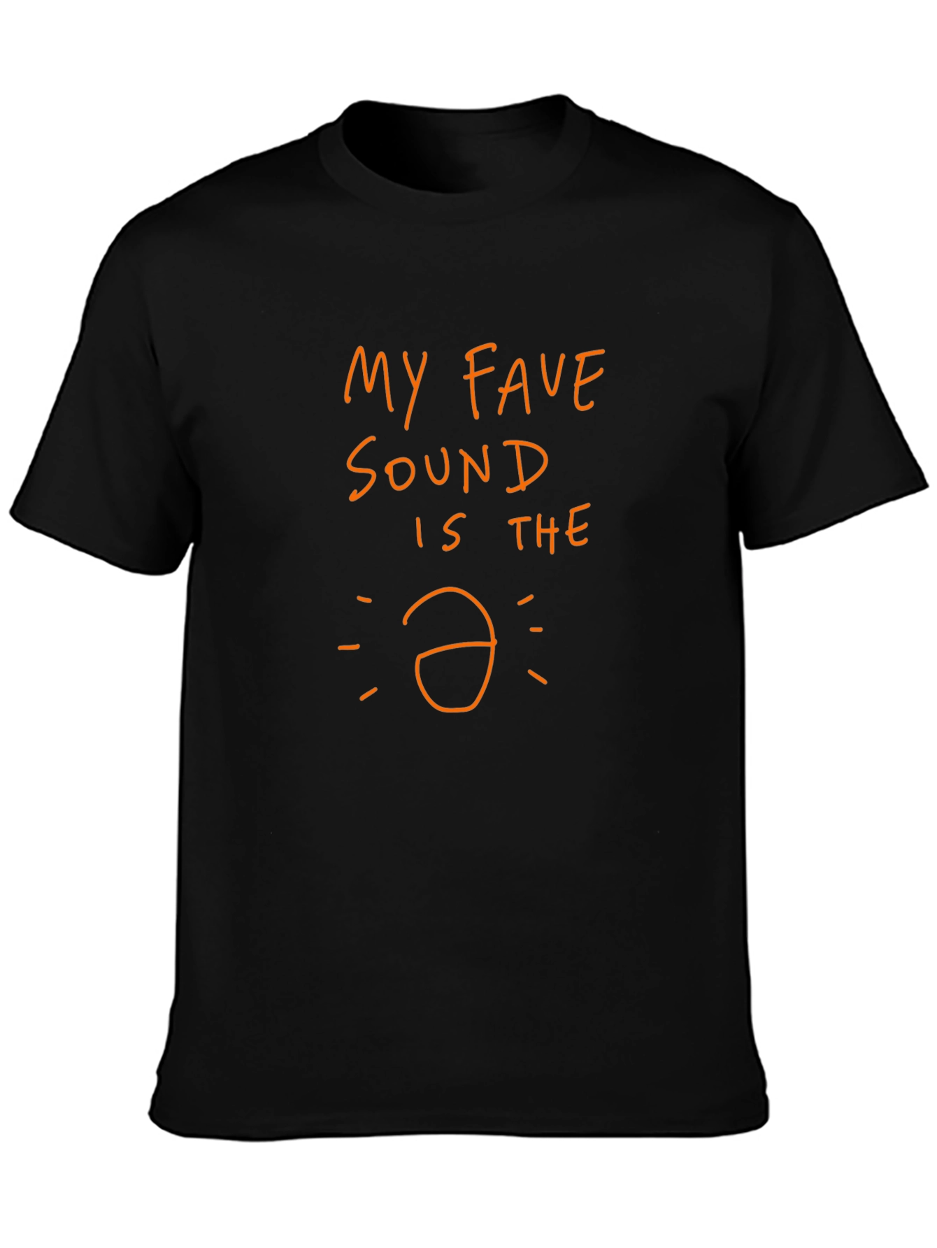 My Fave Sound Is the O T-Shirt