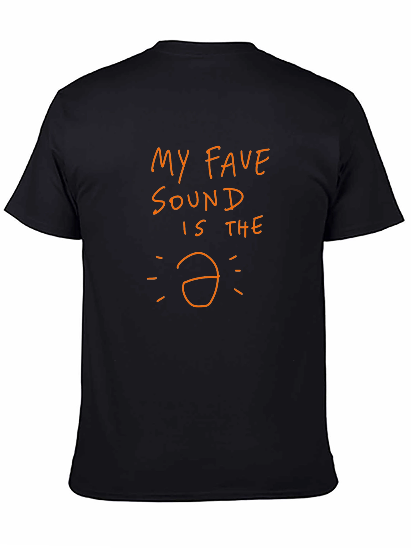 My Fave Sound Is the O T-Shirt