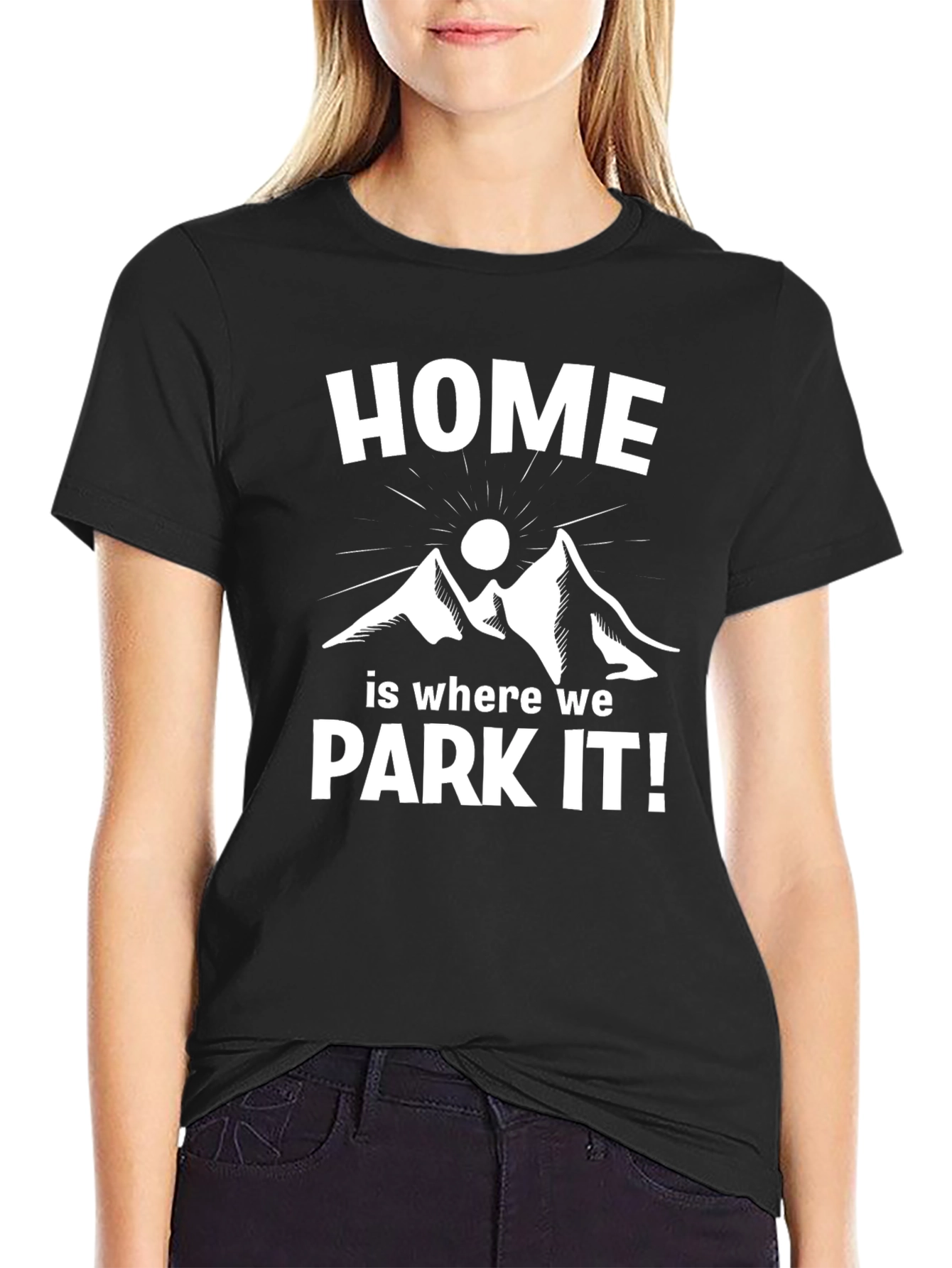 Home is Where We Park It! T-Shirt