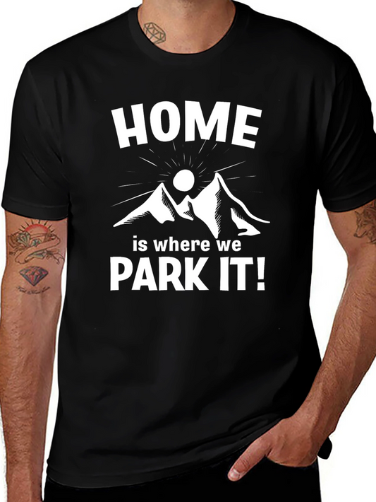 Home is Where We Park It! T-Shirt