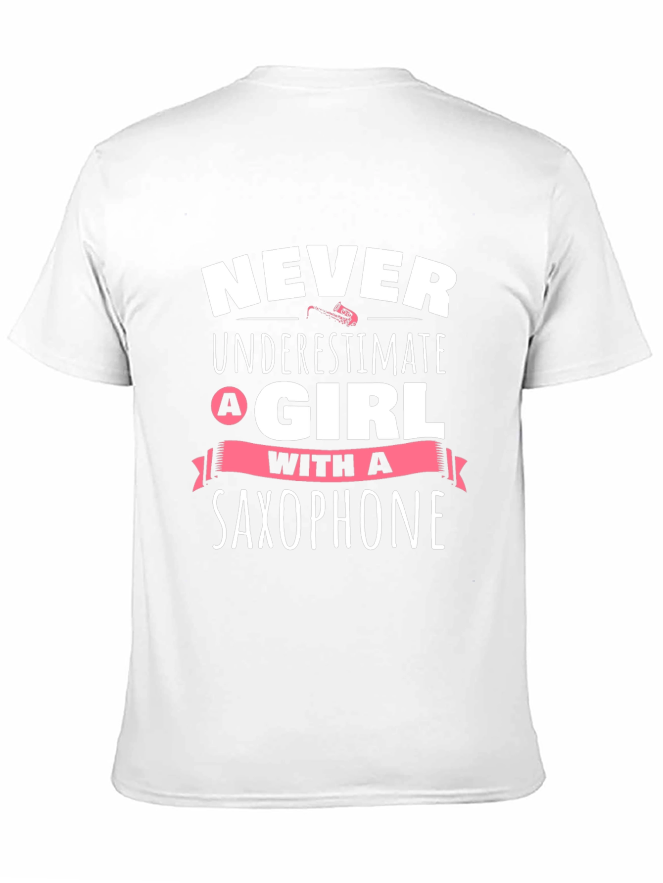 Never Underestimate A Girl With A Saxophone T-Shirt
