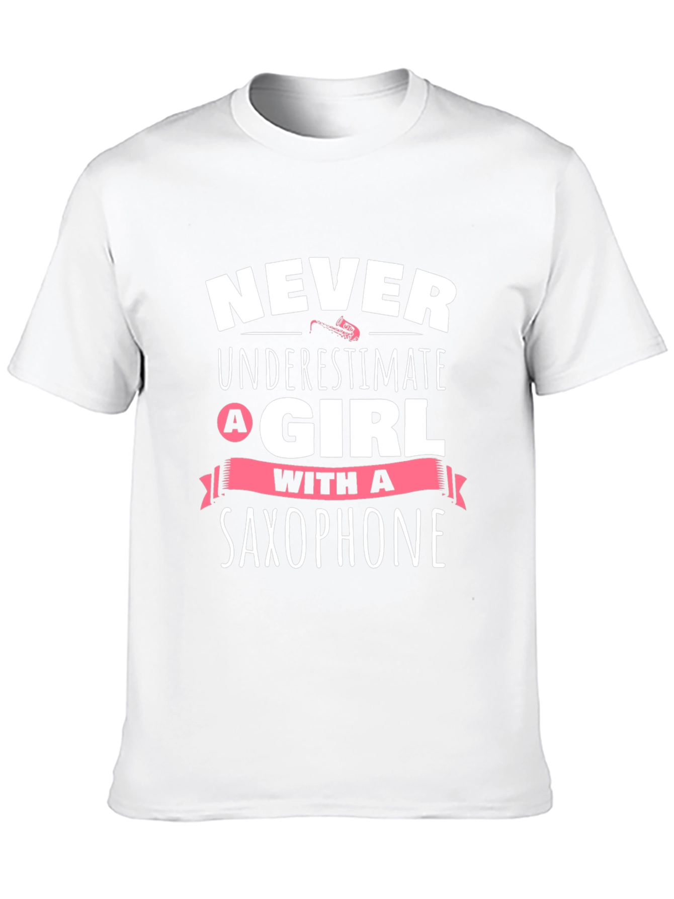 Never Underestimate A Girl With A Saxophone T-Shirt