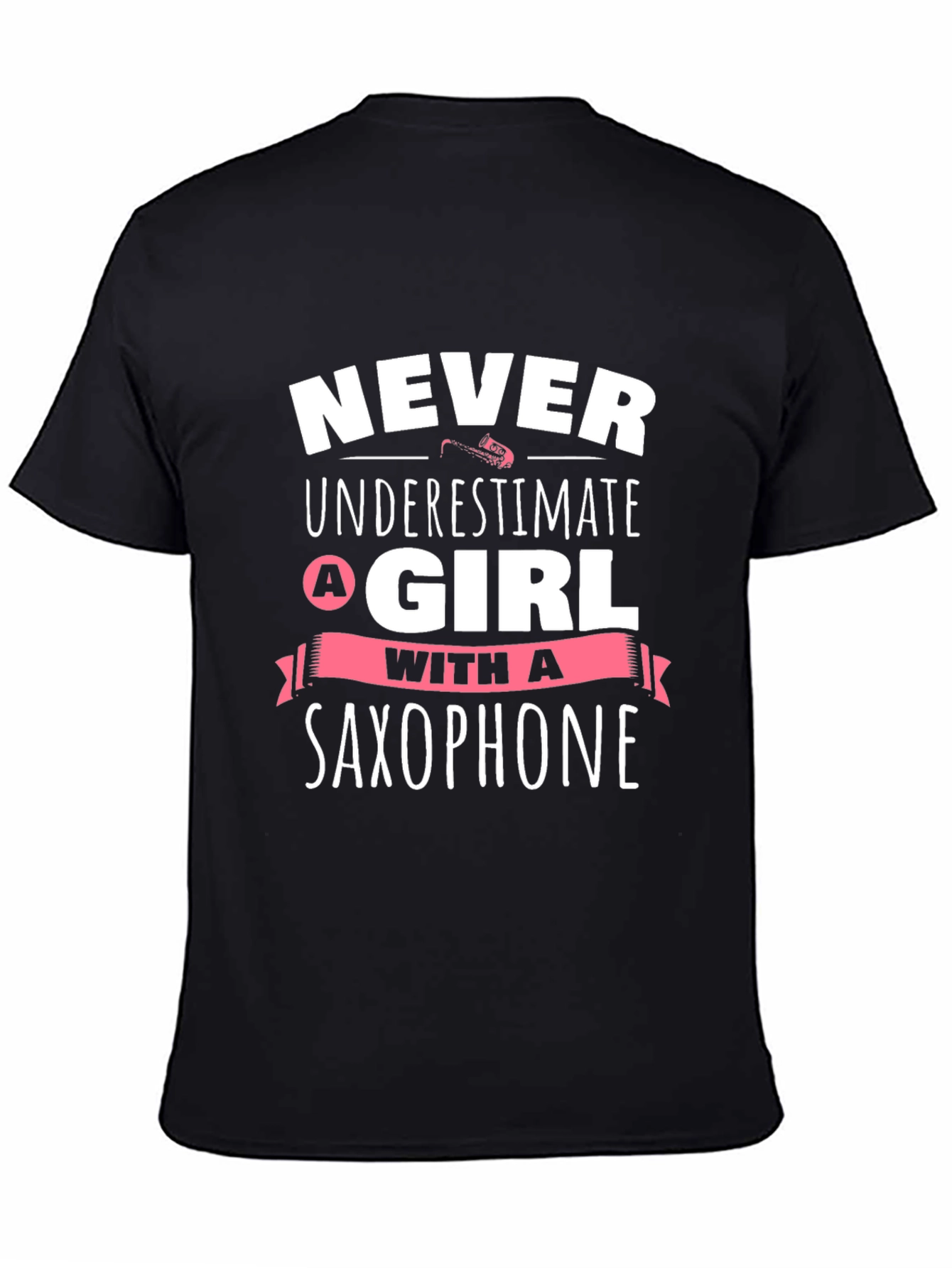Never Underestimate A Girl With A Saxophone T-Shirt