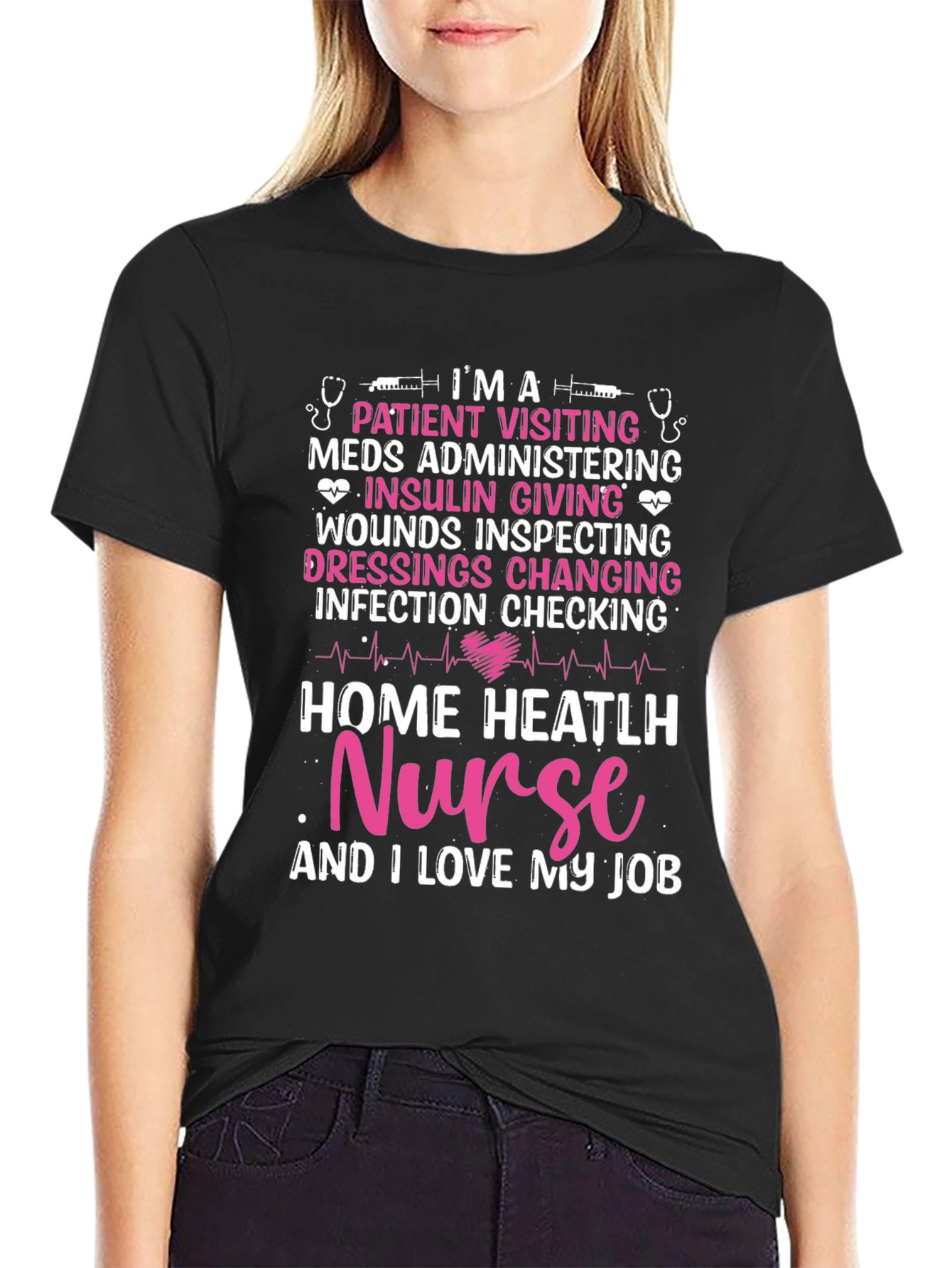 Home Health Nurse T-Shirt - I Love My Job!
