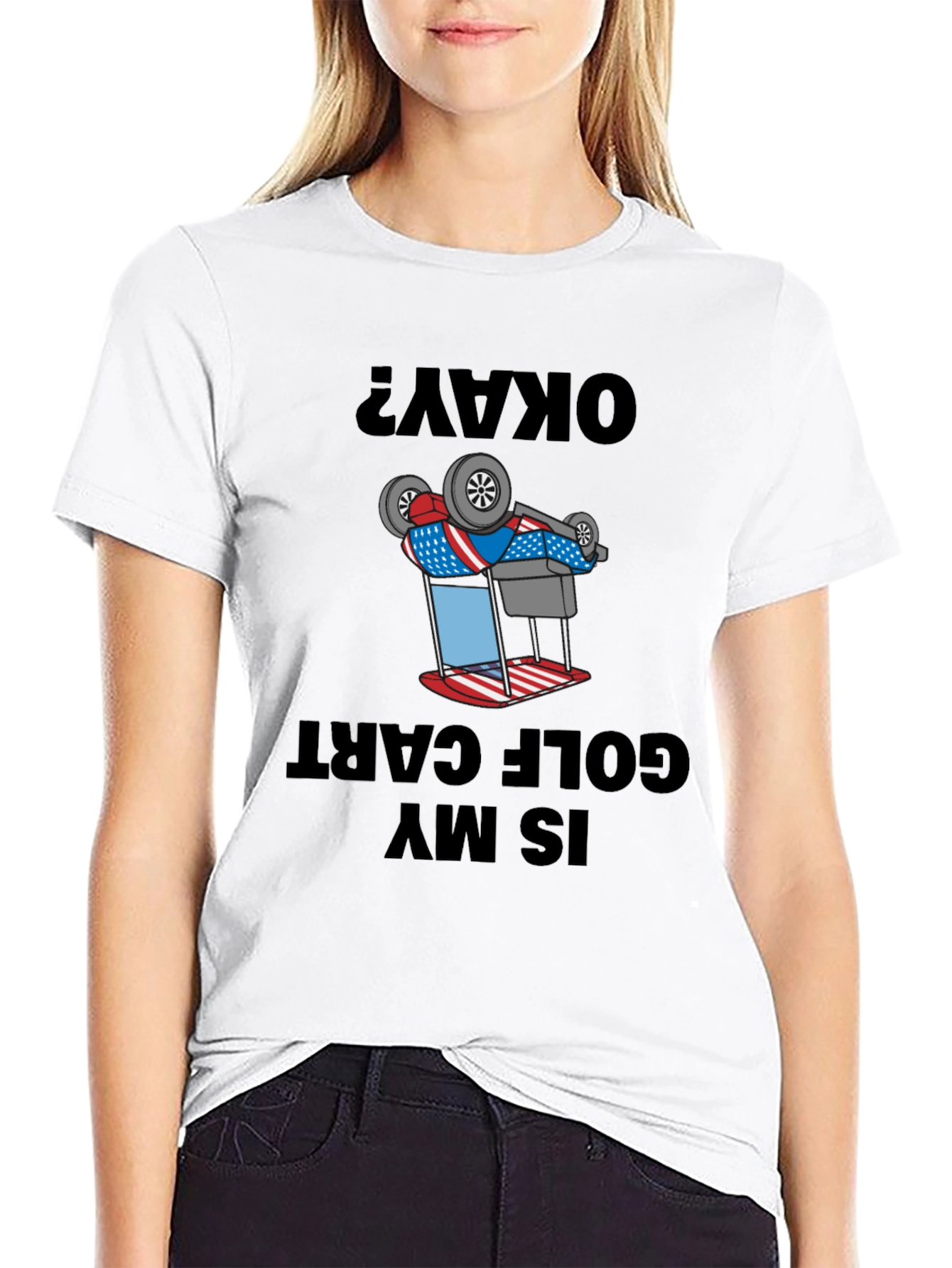 Okay? Is My Golf Cart Upside Down Funny T-Shirt