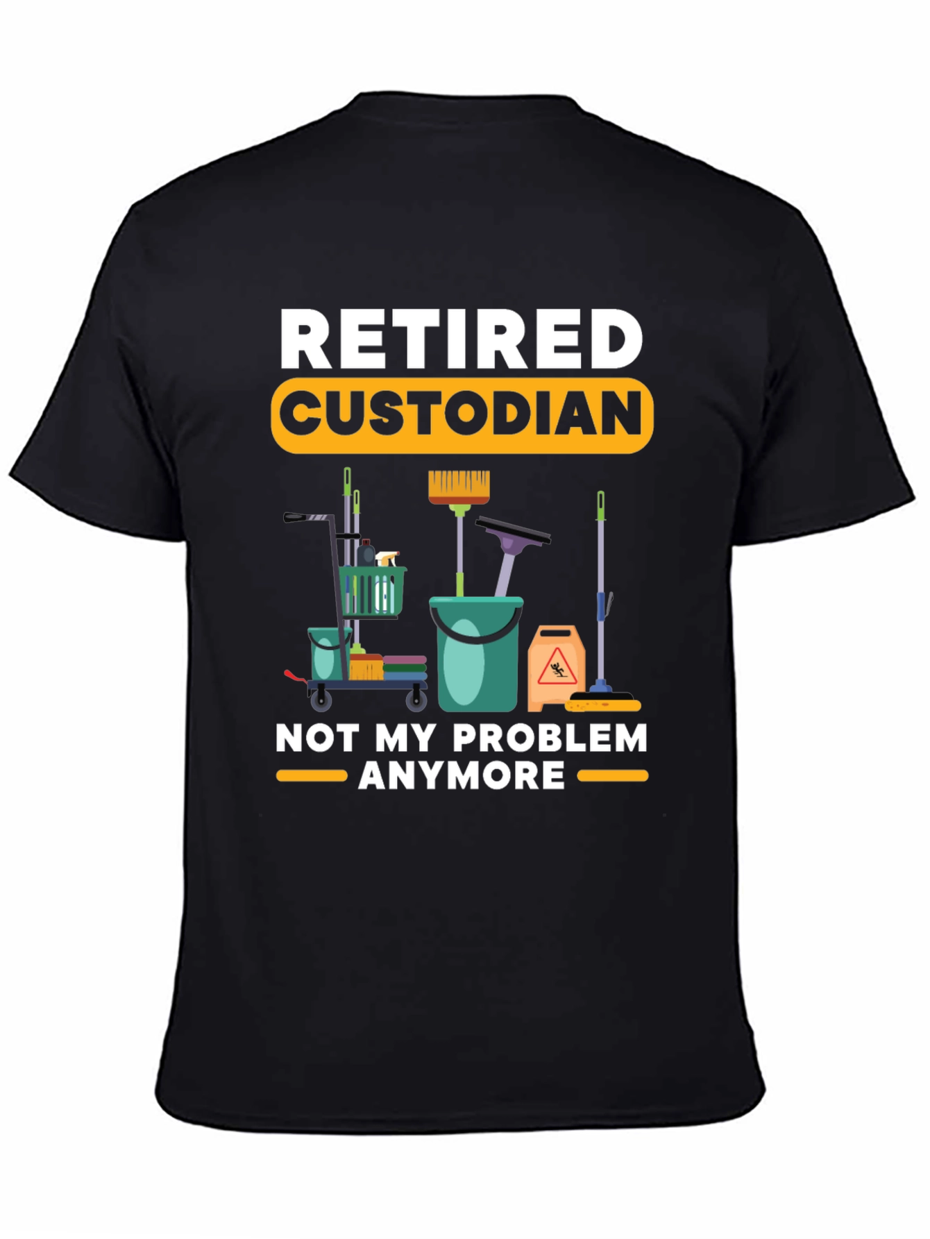 Retired Custodian T-Shirt Cleaning Crew Humor Tee