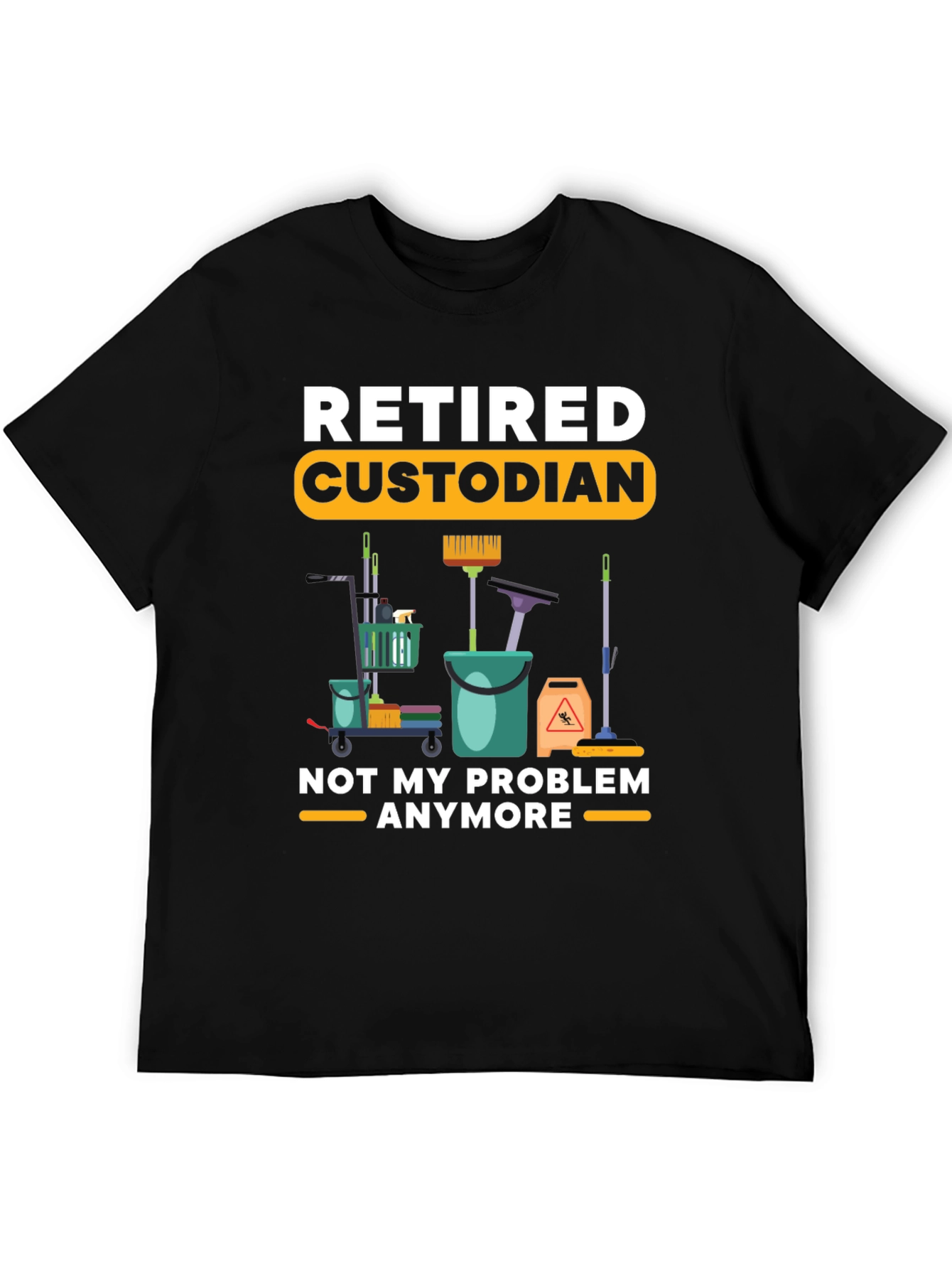 Retired Custodian T-Shirt Cleaning Crew Humor Tee